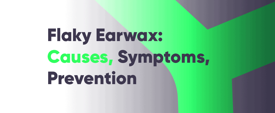 Flaky earwax causes symptoms prevention